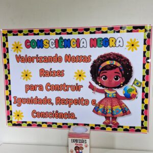 🌍PAINEL CONSCIÊNCIA NEGRA + ATIVIDADES + CAIXA EXPRESSÕES PROIBIDAS ✊🏽📚