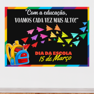 🎒📚 LANÇAMENTO: Painel Dia da Escola - Com Educação Voamos Cada Vez Mais Alto! ✨🦋