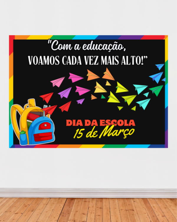 🎒📚 LANÇAMENTO: Painel Dia da Escola - Com Educação Voamos Cada Vez Mais Alto! ✨🦋